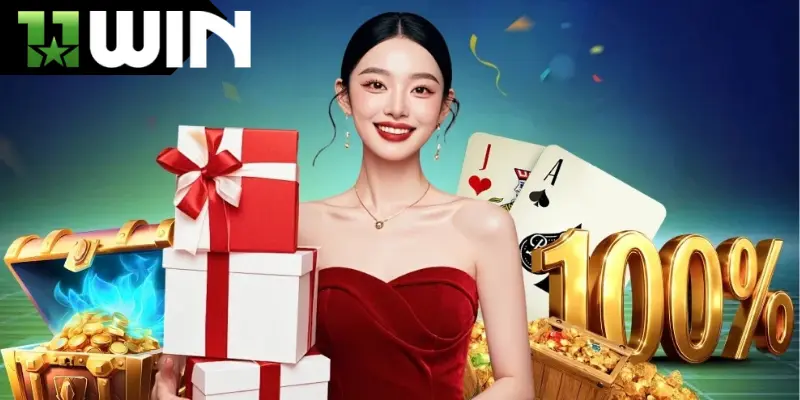 11Win khuyến mãi nạp đầu 100%