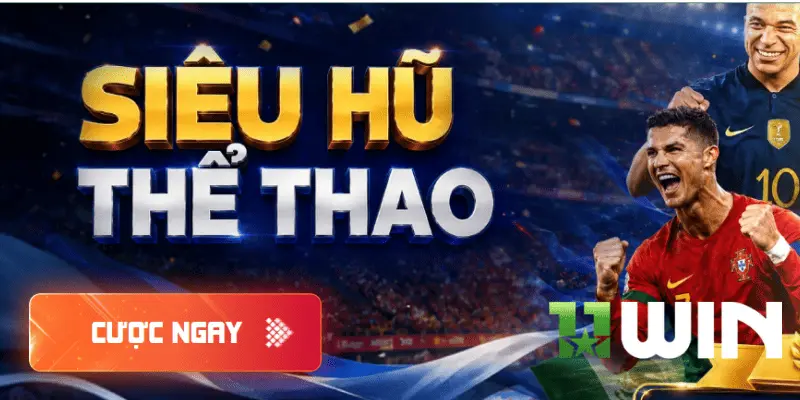 Chi tiết chương trình Hũ thưởng thể thao 11win