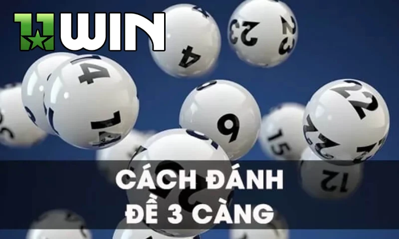 Tìm hiểu dàn đề 3 càng là gì và cách đánh đề 3 càng hiệu quả nhất